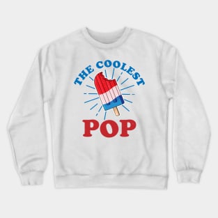 The Coolest Pop Ever Funny Frozen Ice Pop Fathers Day Crewneck Sweatshirt